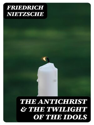 cover image of The Antichrist & the Twilight of the Idols
